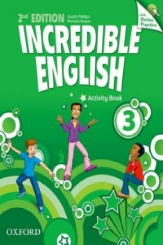 Könyv Incredible English: 3: Workbook with Online Practice Pack Sarah Phillips