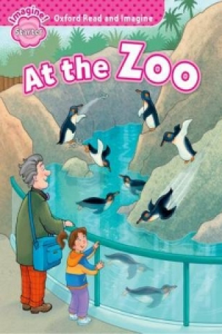 Knjiga Oxford Read and Imagine: Starter:: At the Zoo Paul Shipton