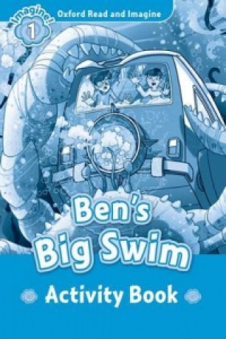 Carte Oxford Read and Imagine: Level 1:: Ben's Big Swim activity book Paul Shipton