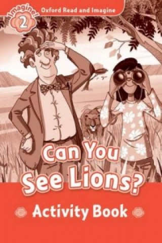 Carte Oxford Read and Imagine: Level 2: Can You See Lions? Activity Book Paul Shipton