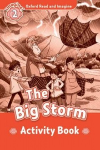 Könyv Oxford Read and Imagine: Level 2:: The Big Storm activity book Paul Shipton