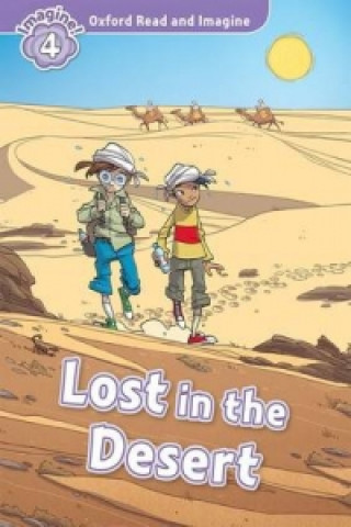 Carte Oxford Read and Imagine: Level 4:: Lost In The Desert Paul Shipton