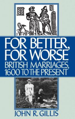 Книга For Better, For Worse John R. Gillis