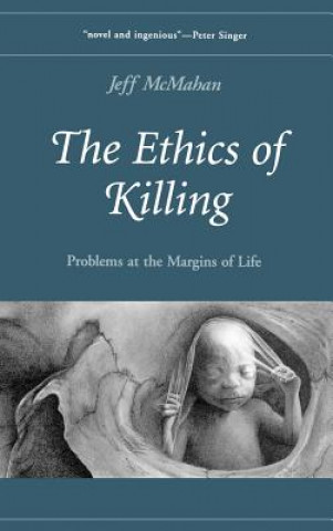 Kniha Ethics of Killing Jeff McMahan