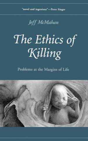 Knjiga Ethics of Killing Jeff McMahan