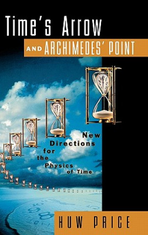 Knjiga Time's Arrow and Archimedes' Point Huw Price