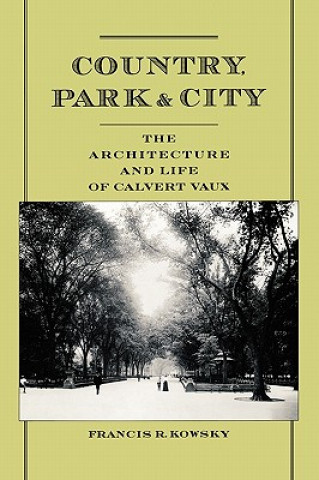 Kniha Country, Park, and City Francis R. Kowsky