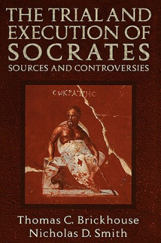 Kniha Trial and Execution of Socrates Thomas C. Brickhouse