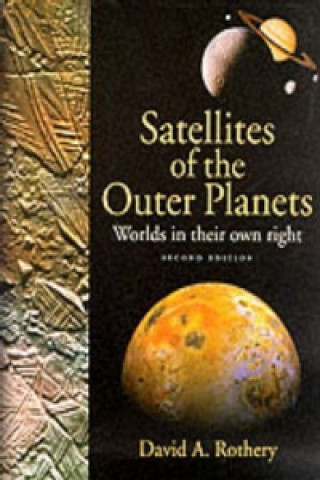 Kniha Satellites of the Outer Planets David A. Rothery