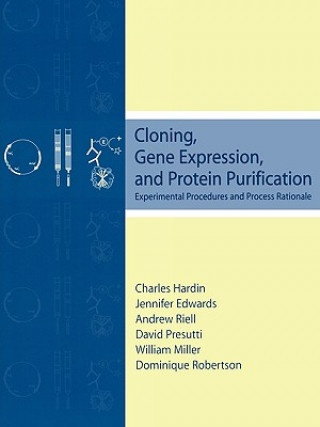 Könyv Cloning, Gene Expression and Protein Purification Charles Hardin