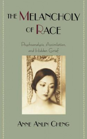 Book Melancholy of Race Anne Anlin Cheng