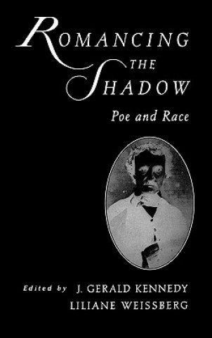 Carte Romancing the Shadow Gerald Kennedy