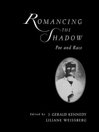 Carte Romancing the Shadow J. Gerald Kennedy