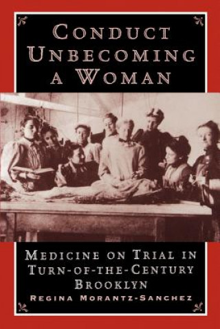 Book Conduct Unbecoming a Woman Regina Markell Morantz-Sanchez