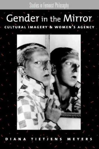Könyv Gender in the Mirror Diana Tietjens Meyers