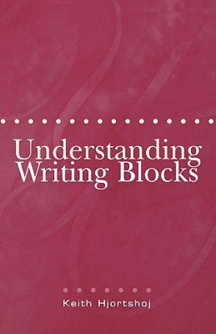 Książka Understanding Writing Blocks Keith Hjortshoj