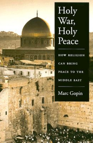 Kniha Holy War, Holy Peace Marc Gopin