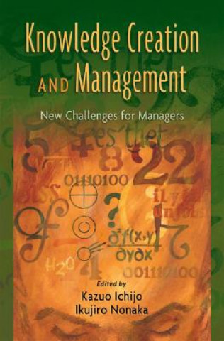 Könyv Knowledge Creation and Management Kazuo Ichijo