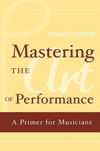 Kniha Mastering the Art of Performance Stewart Gordon