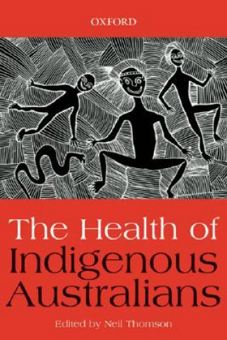 Kniha Health of Indigenous Australians Neil Thomson