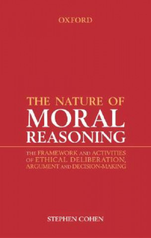 Kniha Nature of Moral Reasoning Stephen Cohen