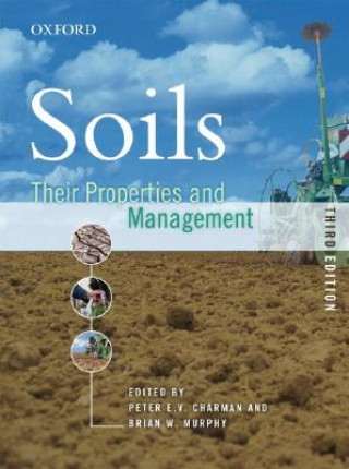 Könyv Soils: Their Properties and Management Peter E. V. Charman