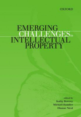 Carte Emerging Challenges in Intellectual Property Kathy Bowrey