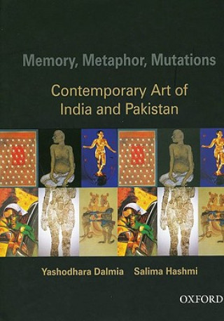 Könyv Memory, Metaphor, Mutations Yashodhara (Art Historian and Independent Curator) Dalmia