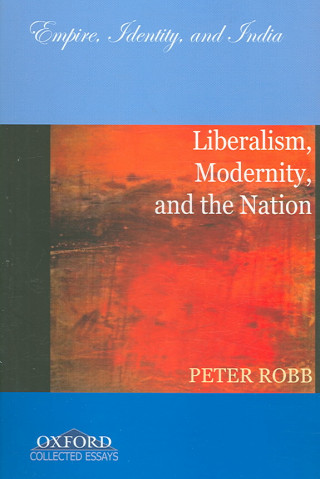 Książka Liberalism, Modernity, and the Nation Peter Robb