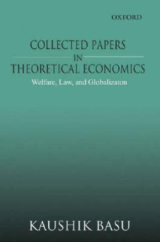 Livre Collected Papers in Theoretical Economics Kaushik Basu