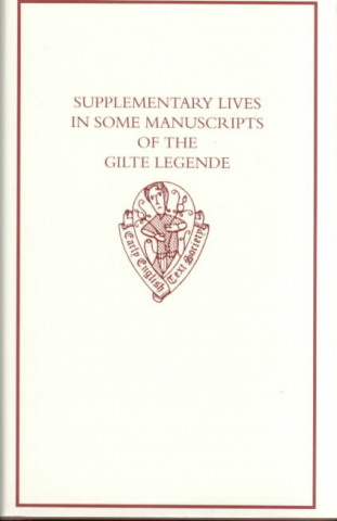 Kniha Supplementary Lives in Some Manuscripts of the Gilte Legende 