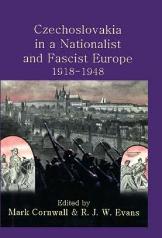 Kniha Czechoslovakia in a Nationalist and Fascist Europe, 1918-1948 Mark Cornwall