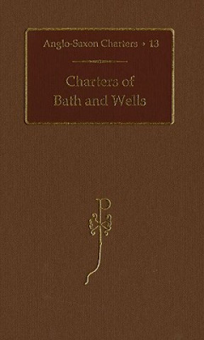 Knjiga Charters of Bath and Wells S. E. Kelly