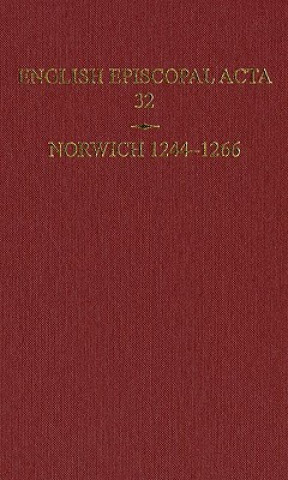 Książka English Episcopal Acta 32, Norwich 1244-1266 Christopher Harper-Bill