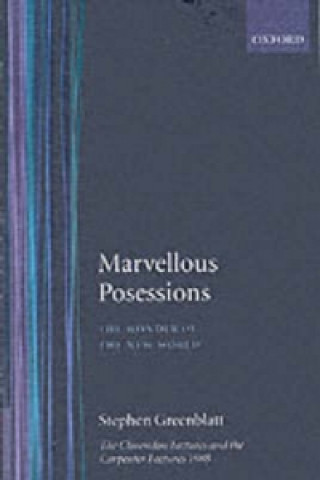 Knjiga Marvelous Possessions Stephen J. Greenblatt