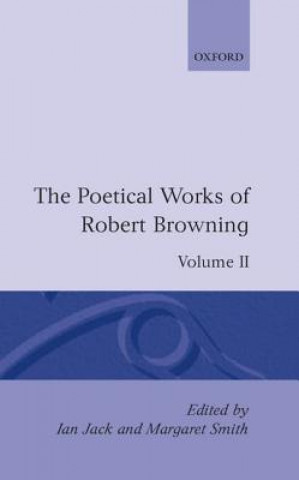 Carte Poetical Works of Robert Browning: Volume II. Strafford, Sordello Robert Browning