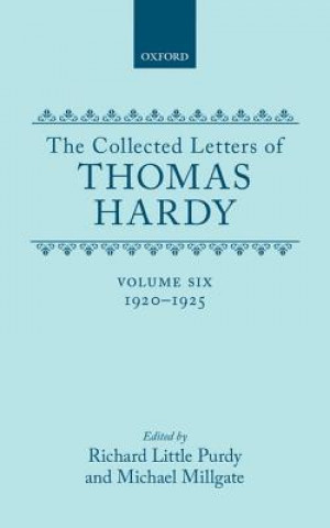 Carte Collected Letters of Thomas Hardy: Volume 6: 1920-1925 Thomas Hardy
