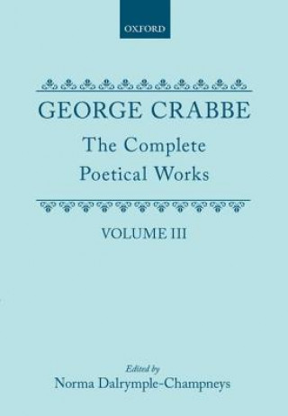 Carte Complete Poetical Works: Volume III George Crabbe