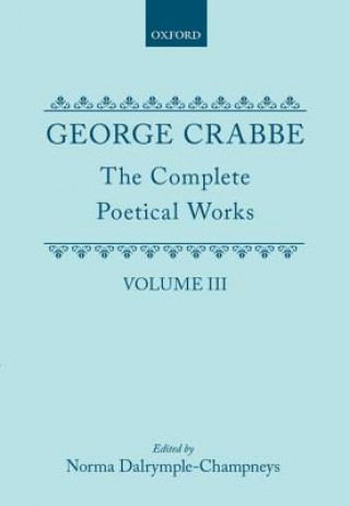 Kniha Complete Poetical Works: Volume III George Crabbe