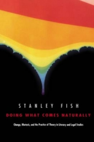 Book Doing What Comes Naturally Stanley Eugene Fish