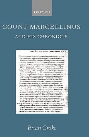 Könyv Count Marcellinus and his Chronicle Brian Croke