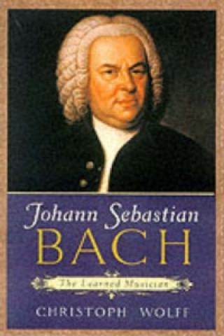 Kniha Johann Sebastian Bach Christoph Wolff