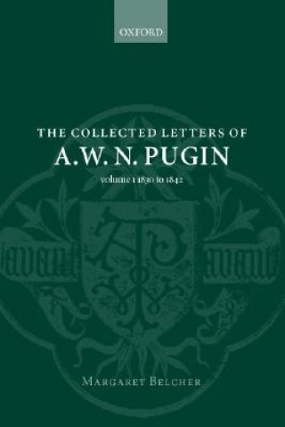 Carte Collected Letters of A. W. N. Pugin A. Welby Pugin