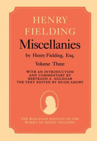 Kniha Miscellanies by Henry Fielding, Esq: Volume Three Henry Fielding