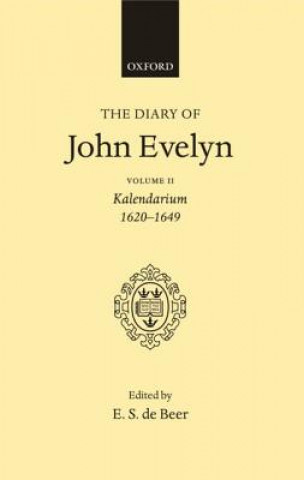 Carte Diary of John Evelyn: Volume 2: Kalendarium 1620-1649 John Evelyn