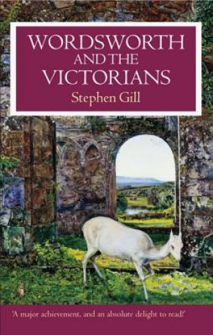 Kniha Wordsworth and the Victorians Stephen Gill
