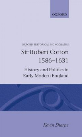 Книга Sir Robert Cotton 1586-1631 Kevin Sharpe