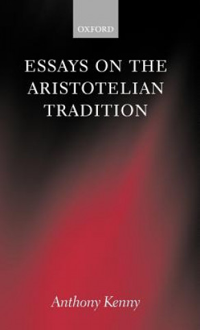 Buch Essays on the Aristotelian Tradition A.J.P. Kenny