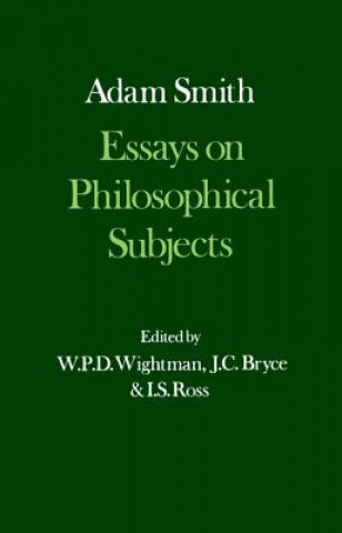 Könyv Glasgow Edition of the Works and Correspondence of Adam Smith: III: Essays on Philosophical Subjects Adam Smith