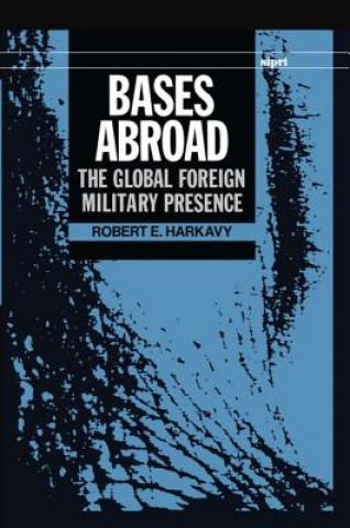 Könyv Bases Abroad Robert E. Harkavy